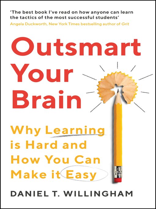 Title details for Outsmart Your Brain by Daniel T Willingham - Available